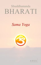 Sama Yoga, Ein Yoga der Gesundheit, der Energie, des Friedens und der Glückseligkeit