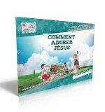 Comment adorer Jésus, cahier de coloriage : Un voyage pour découvrir mon église