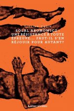 Solal Aronowicz : Une résistance a toute épreuve... Faut-il