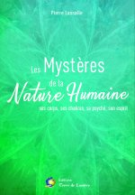 LES MYSTERES DE LA NATURE HUMAINE - Ses corps, ses chakras, sa psyché, son esprit