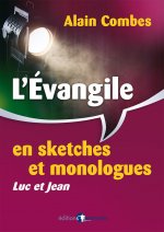 L'EVANGILE EN SKETCHES ET MONOLOGUES LUC ET JEAN