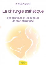 La chirurgie esthétique - Les solutions et les conseils de mon chirurgien