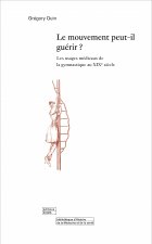 LE MOUVEMENT PEUT-IL GUERIR?
