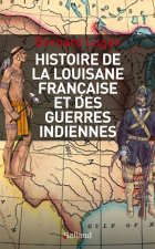 Histoire militaire de la Louisiane française et des guerres