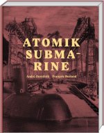 Atomik submarine - récit pour le véhicule utopique de François Burland