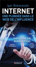 Internet :  une plongée dans le Web de l'influence