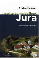 INSOLITE ET MERVEILLEUX JURA