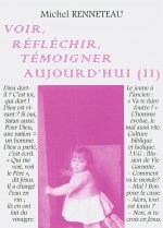 Voir, réfléchir, témoigner aujourd’hui. Volume 2