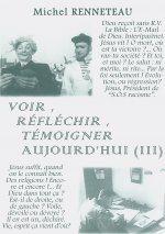 Voir, réfléchir, témoigner aujourd’hui. Volume 3