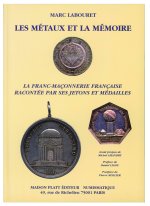 LA FRANC-MACONNERIE RACONTEE PAR SES JETONS ET MEDAILLES