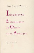 Incursions fantomatiques en Orient et en Amérique