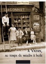 A Vatan, au temps du Moulin à huile