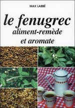 Le fenugrec aliment-remède et aromate
