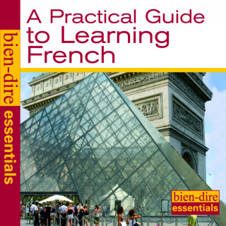 Bien-dire : A practical Guide to Learning French