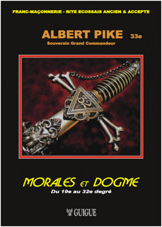 Albert PIKE - Morales & Dogme - Tome 2 - Du 19e au 32e degré - 2020