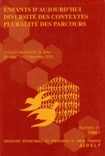 Enfants d'aujourd'hui, diversité des contextes, pluralité des parcours - [actes du 11e] Colloque international de Dakar, 10-13 décembre 2002