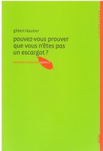 POUVEZ-VOUS PROUVER QUE VOUS N'ETES PAS UN ESCARGOT