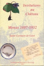 Invitations au château. Menus 1887-1932. Saint-Germain-de-Livet