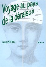 Voyage au pays de la déraison - récit
