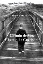 CHEMIN DE VIE, CHEMIN DE GUERISON