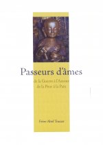 PASSEURS D'AMES - DE LA GUERRE A L'AMOUR, DE LA PEUR A LA PAIX