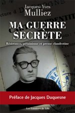 Ma guerre secrète, Résistance, pétainisme et presse clandestine