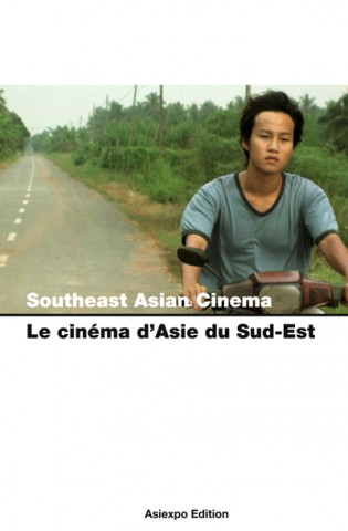 Southeast Asian Cinema / Le cinéma d'Asie du Sud-Est