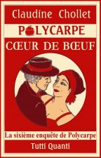 Polycarpe, Coeur de Boeuf, T6