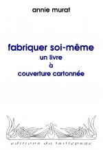 FABRIQUER SOI-MEME UN LIVRE A COUVERTURE CARTONNEE