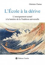 L’école à la dérive. L’enseignement actuel à la lumière de la tradition universelle