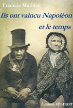 ILS ONT VAINCU NAPOLEON ET LE TEMPS
