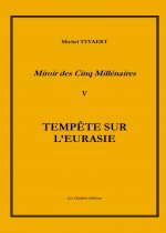 Miroir des Cinq Millénaires    Tome 5       TEMPÊTE SUR L'EURASIE