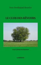 LE CLUB DES RÊVEURS (Cruci-fiction du bonheur)