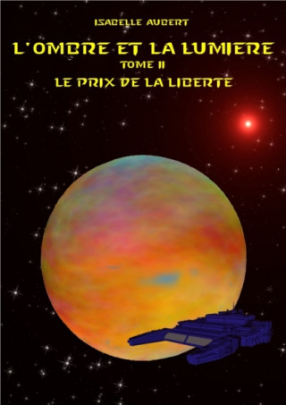 L'ombre et la lumière Tome 2 : le prix de la liberté