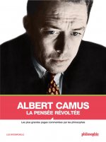 Albert Camus, la pensée révoltée.