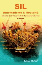 SIL Automatisme & Sécurité - Intégrité et sûreté du Contrôle-Commande Industriel - 4e Edition