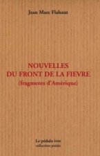 Nouvelles du front de la fièvre (Fragments d'amérique)
