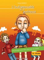 L'INDISPENSABLE DE LA POLITESSE, 53 principes pour bien vivre avec les autres