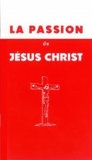 La Passion de Jésus Christ