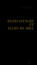 FLOTS D'ENCRE ET FLOTS DE MIEL