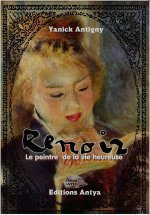 Renoir le peintre de la vie heureuse