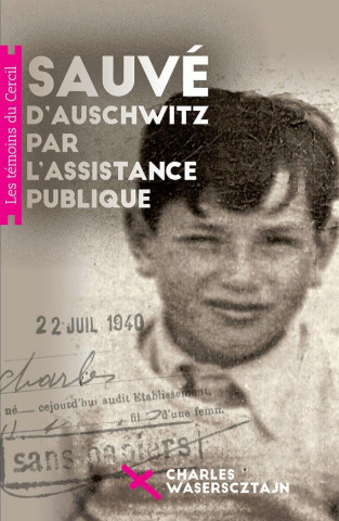 Sauvé d'Auschwitz par l'Assistance Publique