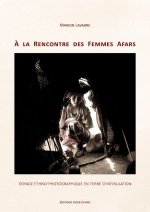 A la Rencontre des Femmes Afars - Voyage ethno-photographique en terre d'infibulation