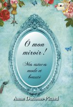 ô mon miroir, mes astuces mode