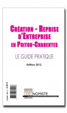 Guide pratique de la création-reprise d'entreprise en Poitou-Charentes 2012