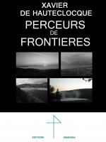 Perceurs de frontières Xavier de Hauteclocque