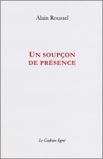 UN SOUPÇON DE PRÉSENCE