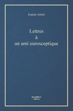 Lettres à un ami eurosceptique