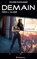 Demain dès l'Aube - La Colonie - Tome 1