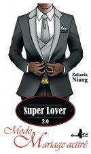 Super Lover 2.0 - Mode mariage activé